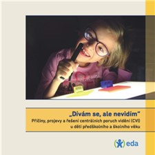Brožura Dívám se, ale nevidím - o dětech s CVI